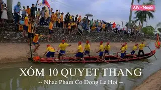 X&Oacute;M 10 QUYẾT THẮNG | Nhạc Phẩm Cổ Động Lễ Hội | AIV - Music 2025