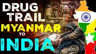 The Golden Triangle Drug Trail  Myanmar to India