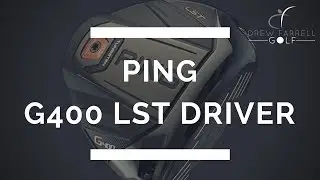 Ping G400 LST Driver Review | Drew Farrell Golf