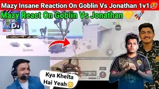 Mazy React On Soul Goblin Vs Jonathan 1v1 Fight In Miramar😳Mazy About Jonathan & Goblin🥵💛🚀