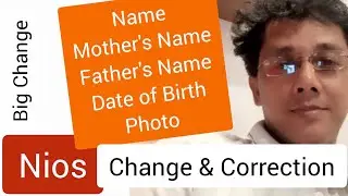 Nios:  Change in Name, Date of Birth, Parents Name Details
