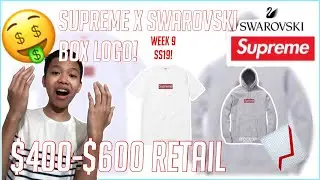 SUPREME X SWAROVSKI BOX LOGO! Week 9 SS19 (Retail and Resell!)