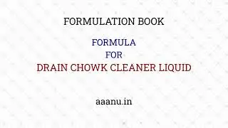 106. Formulation For Drain Chowk Cleaner Liquid | Aaanu