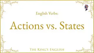 English Verbs: Actions vs. States