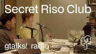 gtalks! radio x NEW INC with Secret Riso Club | How Can Printmaking Build Community?