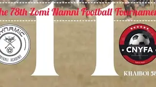 Dynamic fa V/S CNYFA || The 78th Zomi Namni Football Tournament 2026