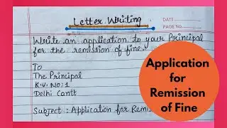 Write an Application to Principal for Remission of Fine | Application for Remission of Fine