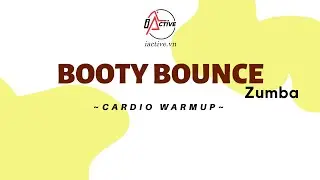 BOOTY BOUNCE Zumba | B&agrave;i nhảy BOOTY BOUNCE | Warm Up Cardio