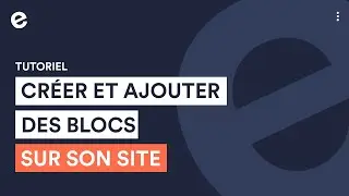 Cr&eacute;er et ajouter des blocs sur son site | [ TUTORIEL E-MONSITE ]