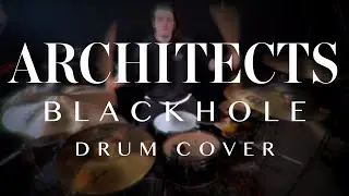 Architects - Blackhole (Drum Cover)