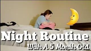 Night Routine With A 5 Month Old!
