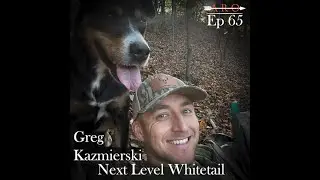 ARO Ep 65 GREG KAZMIERSKI and NEXT LEVEL WHITETAIL
