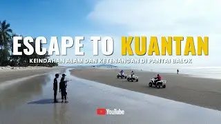 Escape To KUANTAN | Keindahan Alam dan Ketenangan di Pantai Balok | De Rhu Beach Resort