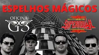 Espelhos M&aacute;gicos  - Oficina G3 - Cover by Supernovah