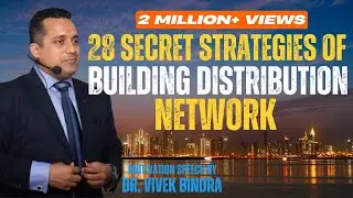 28 STRATEGIES OF BUILDING DISTRIBUTION NETWORK | CASE STUDY BY DR. VIVEK BINDRA
