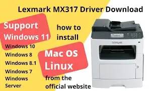 Lexmark MX317 Driver Download and Setup Windows 11 Windows 10