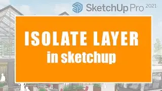 How to Isolate Layer In Sketchup