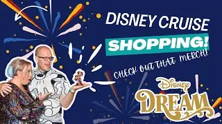 Disney Dream Shopping. Whats the cruise Merch like? Hints and tips!
