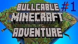 Minecraft Adventure #1 (Let's Play) - BullCable - The Beginning