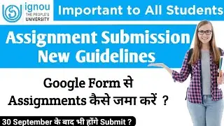 IGNOU  Assignments Submission New Guidelines Dec 2022 | How to Submit Assignment through Google form