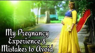 My Pregnancy Experience in Tamil | Mistakes to avoid during Pregnancy | My Pregnancy Journey Tamil