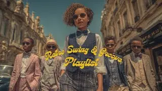 Get Swing & Groove &ndash; Kick It Open, Move Anyway | RetroSwingGroove Show Playlist