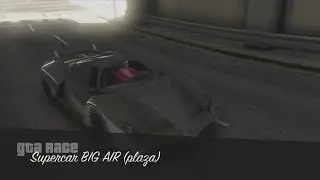 GTA V Online - GTA Races #2 (Supercar BIG AIR [Plaza] )
