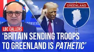 Should Britain send troops to Greenland? | LBC callers react