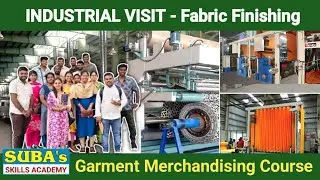Garments Industrial Visit - Suba's Skills Academy,Tirupur || Fabric Finishing Process 