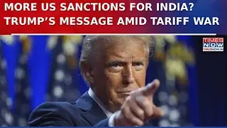 If India Doesn&rsquo;t Comply, More US Sanctions Coming? | Trump Issues New Warning Amid Tariff Row