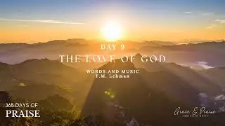 365 Days of Praise | Day 9| The Love of God