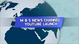 m b s news channel launching video