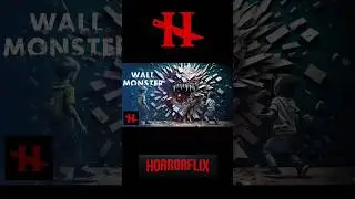 Wall Monster || Trailer || Horrorflix. #Horrorflix #2023 #Spooky #Scary #Creepy #Terror #monster