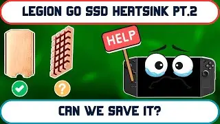 Охлаждение не охлаждаемого SSD-накопителя Legion Go | Установка и сравнение радиаторов 2 мм и 4 мм
