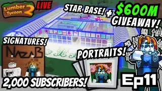 $600M Giveaway! Signing Bases! Giving Out Portraits! 2,000 Sub Special - Lumber Tycoon 2
