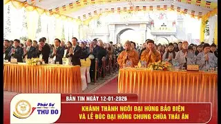 Kh&aacute;nh Th&agrave;nh Ng&ocirc;i Đại H&ugrave;ng Bảo Điện V&agrave; Lễ Đ&uacute;c Đại Hồng Chung Ch&ugrave;a Th&aacute;i &Acirc;n │ Phật Sự Thủ Đ&ocirc;