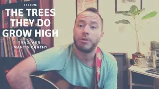 How to Play: The Trees They Do Grow High (Trad. Arr. Martin Carthy)