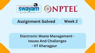 Electronic Waste Management Issues And Challenges Week 2 | NPTEL ANSWERS 2026 #nptel2026 #myswayam