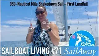 SailAway 71 | 350-Nautical Mile Shakedown Sail - First Landfall | Sailing Around The World