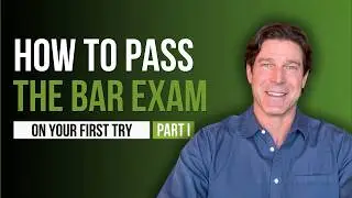 How to Pass the Bar Exam on Your First Try (Part I of III)
