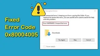 How to Fix Error Code 0x80004005 on Windows 10 and 11