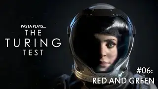 Red and green - Pasta plays The Turing Test Ep06 | blind gameplay and playthrough