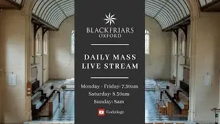Blackfriars Oxford Mass (24.12.25) | Wednesday, 4th Week of Advent