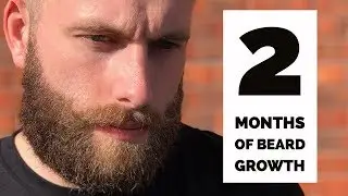 2 Months of Beard Growth -  My Beard Growth Tips