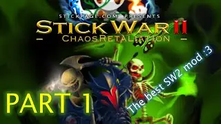 STICK WAR 2: CHAOS RETALIATION (Part 1) | Full Gameplay Walkthrough | Mod By Clementchuah