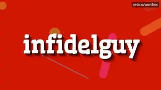 INFIDELGUY - How to pronounce Infidelguy?