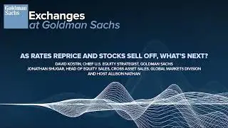 As Rates Reprice and Stocks Sell Off, What&rsquo;s Next?