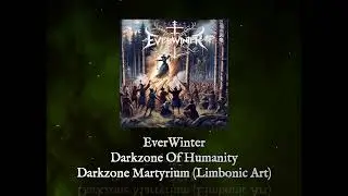 EverWinter - Darkzone Martyrium (Limbonic Art)