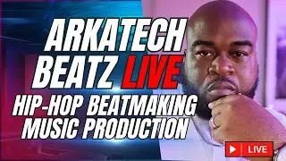 Arkatech Beatz Live: Hip-Hop Beatmaking & Music Production Tutorials Day 8
