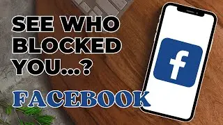 How To See Who Blocked You On Facebook?